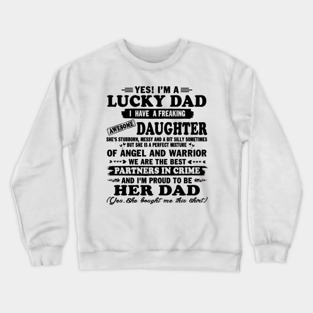 yes! I'm a lucky dad I have a freaking daughter she's stubborn messy and a bit silly sometimes but she is a perfect Crewneck Sweatshirt by peskybeater